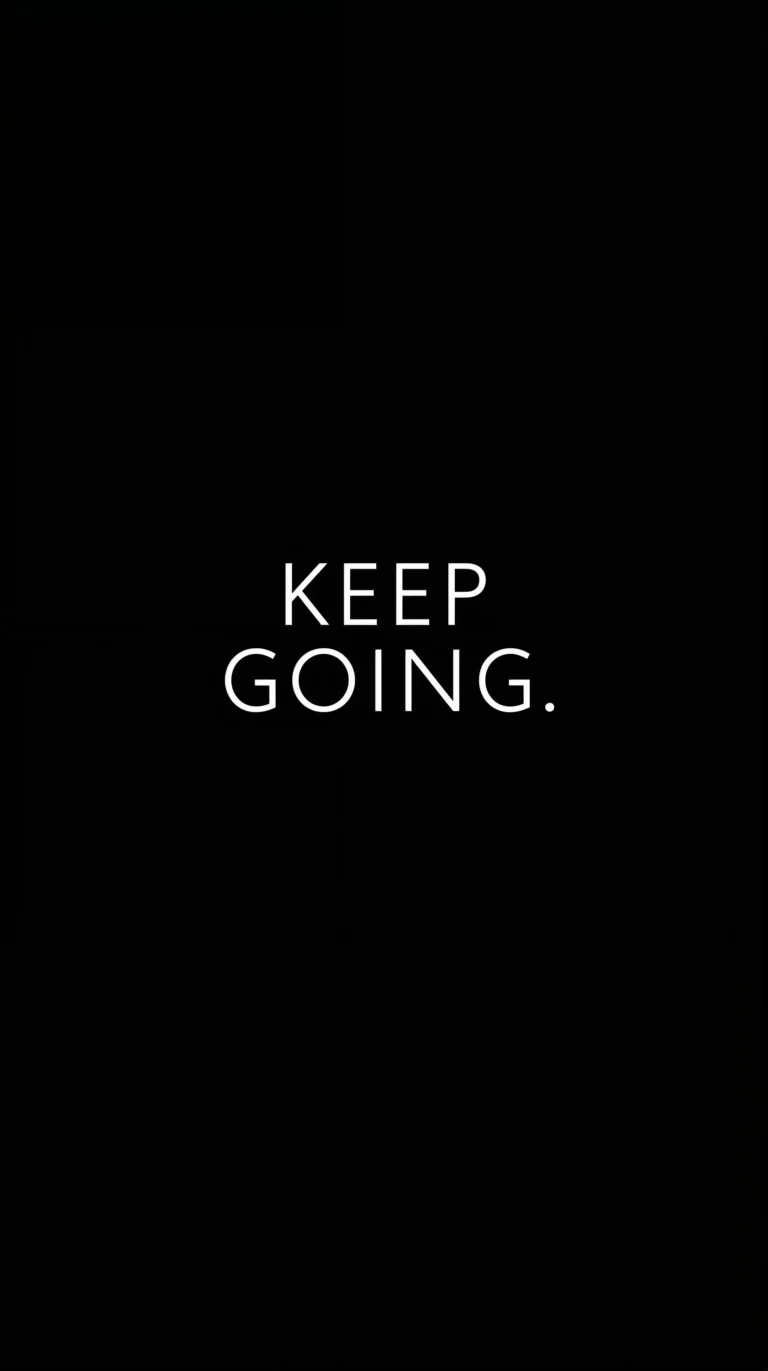 keep going minimal black and white typography wallpapers